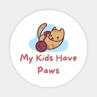 My Kids Have Paws Magnet